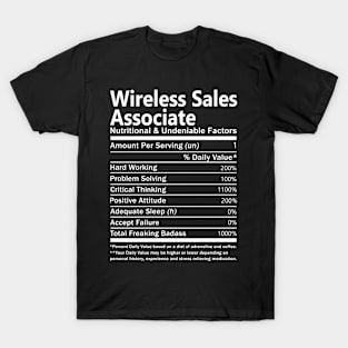 Wireless Sales Associate T Shirt - Nutritional and Undeniable Factors Gift Item Tee T-Shirt